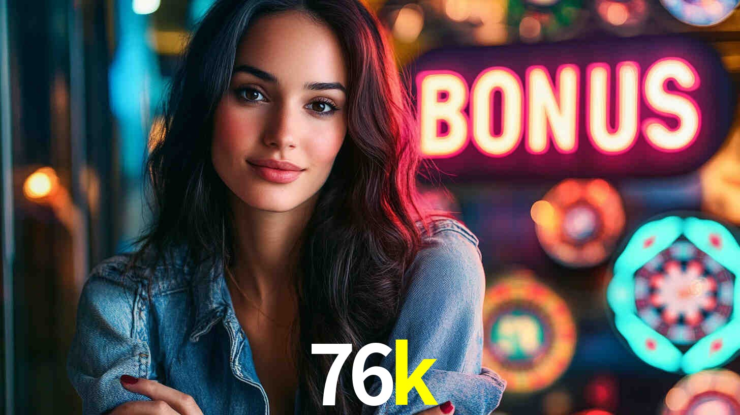 76k - A Única Plataforma Oficial De Cassino - 76k.com